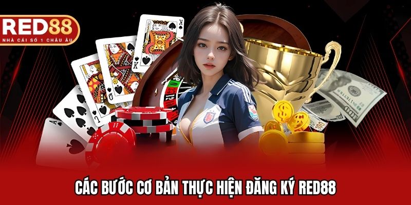 Các bước đăng ký RED88 chuẩn xác