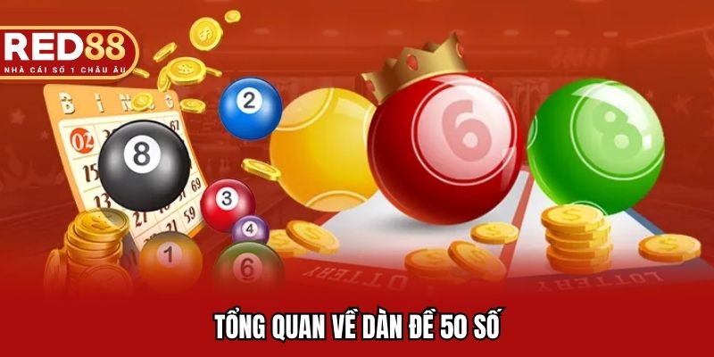 Giải đáp chi tiết về dàn đề 50 số là gì?