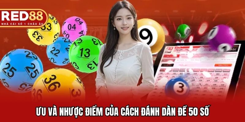 Ưu và nhược điểm khi áp dụng dàn đề 50 số