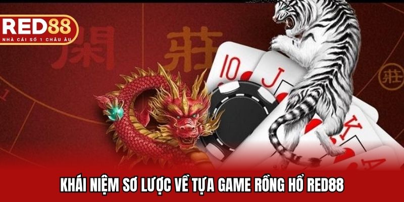 Giới thiệu về game rồng hổ RED88