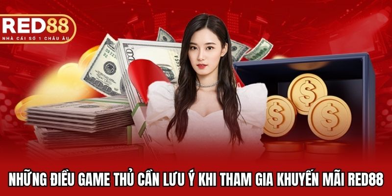 Một số lưu ý khi tham gia khuyến mãi RED88