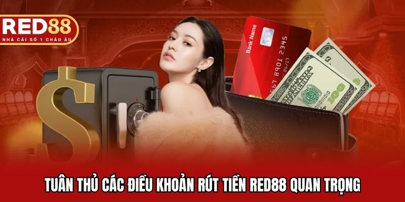 Quy định rút tiền RED88 cần nắm rõ