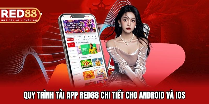 Hướng dẫn tải app RED88 chi tiết cho người dùng mới